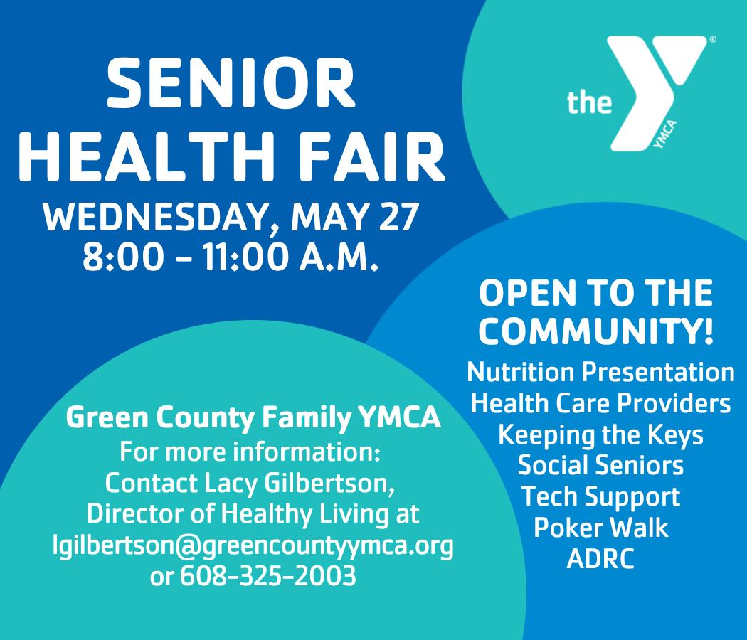Senior Health Fair Wednesday, May 27th From 8am - 11am At the Green County Family YMCA (Open to the community)