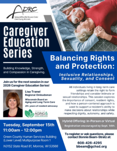 Caregiver Education Series: Balancing Rights and Protections: Inclusive Relationships, Sexuality, and Consent @ Green County Human Services Building (Lower Level) | Monroe | Wisconsin | United States